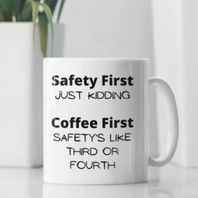 1pc Safety First Just Kidding Coffee First, Sarcastic Coffee Mug, 11 oz Ceramic Sassy Coffee Tea Cup, Funny Gag Gift for